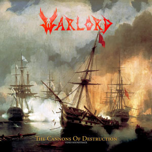 WARLORD - And The Cannons Of Destruction Have Begun 