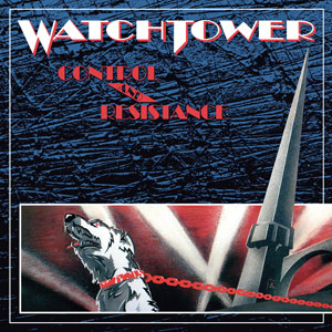 WATCHTOWER - Control And Resistance