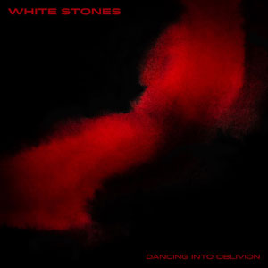 WHITE STONES - For Dancing Into Oblivion