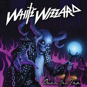 WHITE WIZZARD - Over The Top