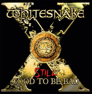 WHITESNAKE - Still Good To Be Bad