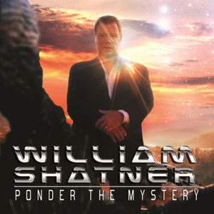 William Shatner - Ponder The Mystery