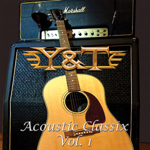 Y&T - Acoustic Classix Vol. 1